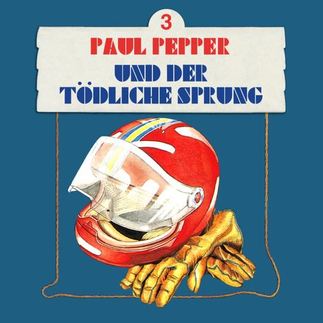 Hörbüch “Paul Pepper, Folge 3: Paul Pepper und der tödliche Sprung – Felix Huby”
