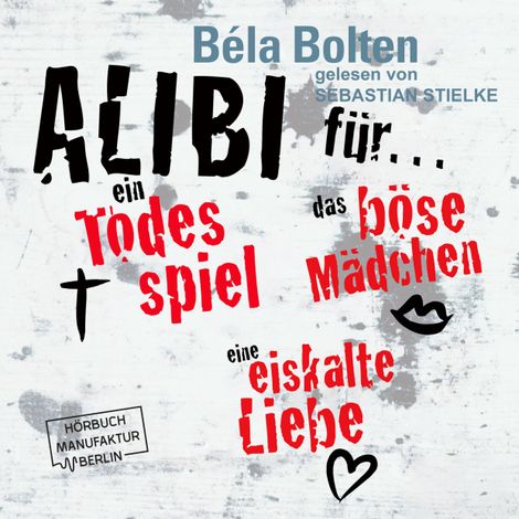 Hörbüch “Sammelband - Mörderische Alibis, Band 4 (ungekürzt) – Bela Bolten”