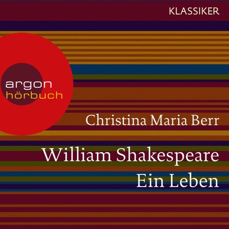 Hörbüch “William Shakespeare - Ein Leben (Feature) – Christina Maria Berr”