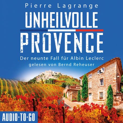 Hörbüch “Unheilvolle Provence - Ein Fall für Commissaire Leclerc - Der neunte Fall für Albin Leclerc, Band 9 (ungekürzt) – Pierre Lagrange”