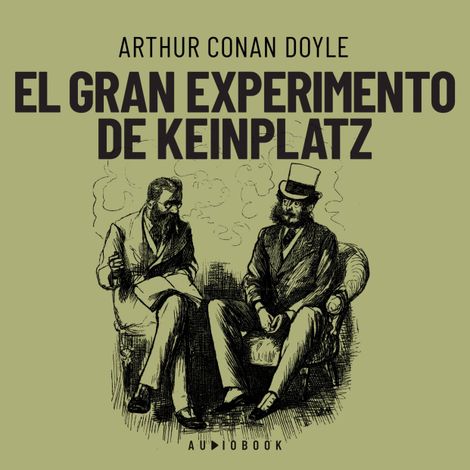 Hörbüch “El gran experimento de Keinplatz (Completo) – Arthur Conan Doyle”