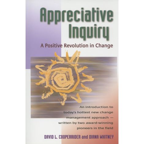 Hörbüch “Appreciative Inquiry - A Positive Revolution in Change (Unabridged) – David Cooperrider, Diana Whitney”
