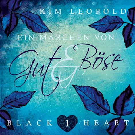Hörbüch “Ein Märchen von Gut und Böse - Black Heart, Band 1 (Ungekürzt) – Kim Leopold”