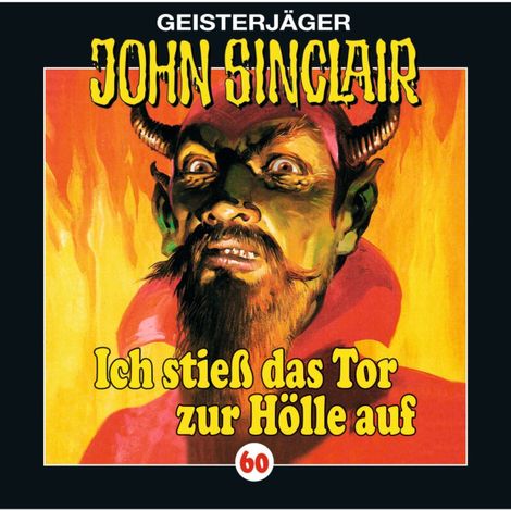 Hörbüch “John Sinclair, Folge 60: Ich stieß das Tor zur Hölle auf (I/ III) – Jason Dark”