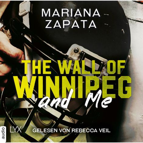 Hörbüch “The Wall of Winnipeg and Me (Ungekürzt) – Mariana Zapata”