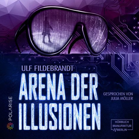 Hörbüch “Arena der Illusionen (ungekürzt) – Ulf Fildebrandt”