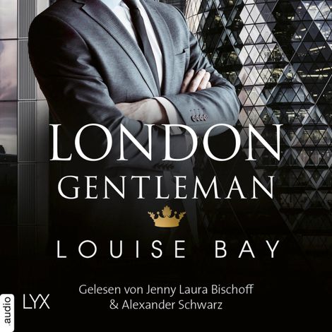 Hörbüch “London Gentleman - Kings of London Reihe, Band 2 (Ungekürzt) – Louise Bay”