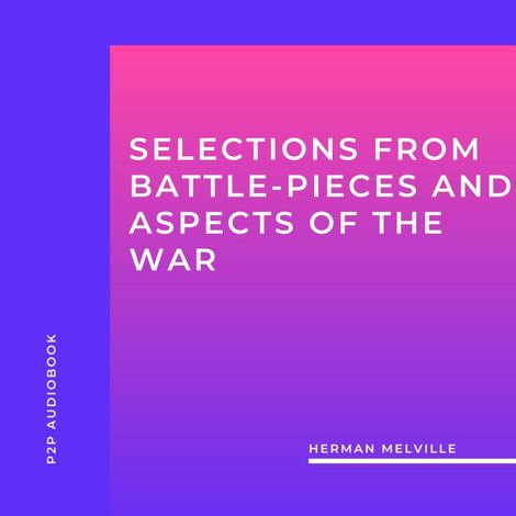 Hörbüch “Selections from Battle-Pieces and Aspects of the War (Unabridged) – Herman Melville”