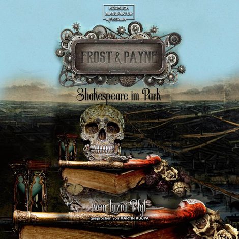 Hörbüch “Shakespeare im Park - Frost & Payne, Band 9 (ungekürzt) – Luzia Pfyl”