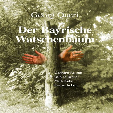 Hörbüch “Der Bayrische Watschenbaum – Georg Queri”