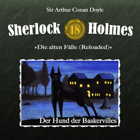 Hörbüch “Sherlock Holmes, Die alten Fälle (Reloaded), Fall 18: Der Hund der Baskervilles – Arthur Conan Doyle”
