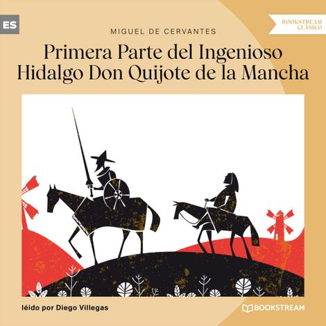Hörbüch “Primera Parte del Ingenioso Hidalgo Don Quijote de la Mancha (Versión íntegra) – Miguel de Cervantes”