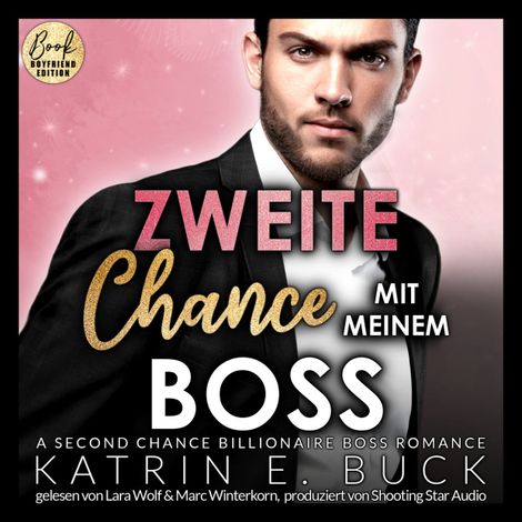 Hörbüch “Zweite Chance mit meinem Boss: A Second Chance Billionaire Boss Romance - San Antonio Billionaires, Band 10 (ungekürzt) – Katrin Emilia Buck”