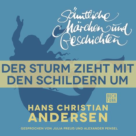 Hörbüch “H. C. Andersen: Sämtliche Märchen und Geschichten, Der Sturm zieht mit den Schildern um – Hans Christian Andersen”