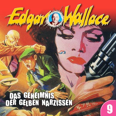 Hörbüch “Edgar Wallace, Folge 9: Das Geheimnis der gelben Narzissen – Edgar Wallace, Ludger Billerbeck”