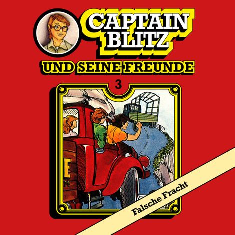 Hörbüch “Captain Blitz und seine Freunde, Folge 3: Falsche Fracht – Steffen Kent”