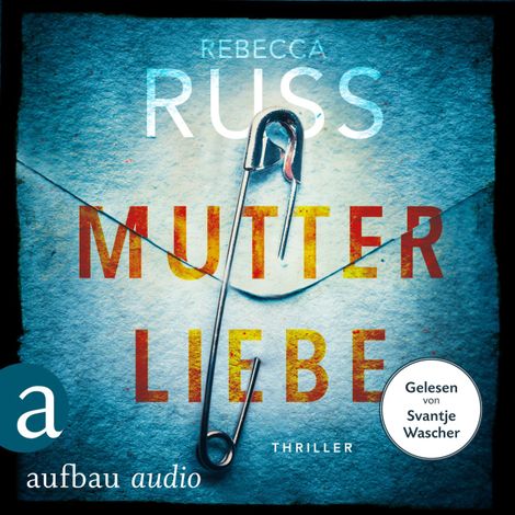 Hörbüch “Mutterliebe (Ungekürzt) – Rebecca Russ”