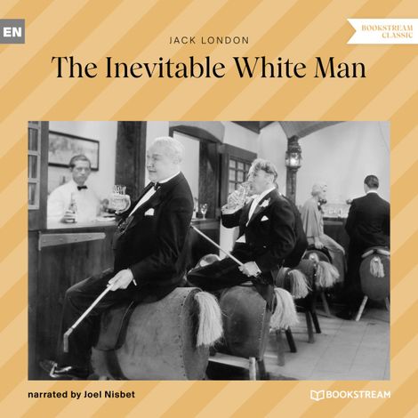Hörbüch “The Inevitable White Man (Unabridged) – Jack London”