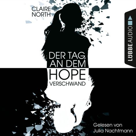 Hörbüch “Der Tag, an dem Hope verschwand (Ungekürzt) – Claire North”