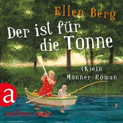 Hörbüch “Der ist für die Tonne - (K)ein Männer Roman (Gekürzt) – Ellen Berg”