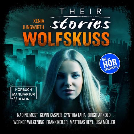 Hörbüch “Their Stories, Folge 5: Wolfskuss – Xenia Jungwirth”
