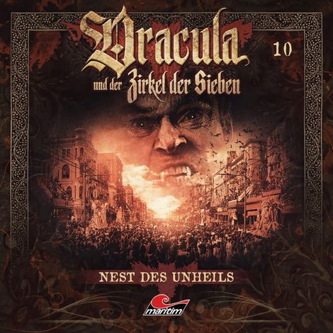 Hörbüch “Dracula und der Zirkel der Sieben, Folge 10: Nest des Unheils – Marc Freund”