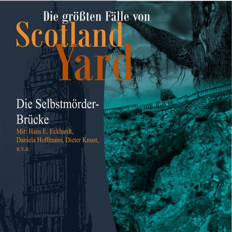 Hörbüch “Die größten Fälle von Scotland Yard, Folge 22: Die Selbstmörder-Brücke – Andreas Masuth”