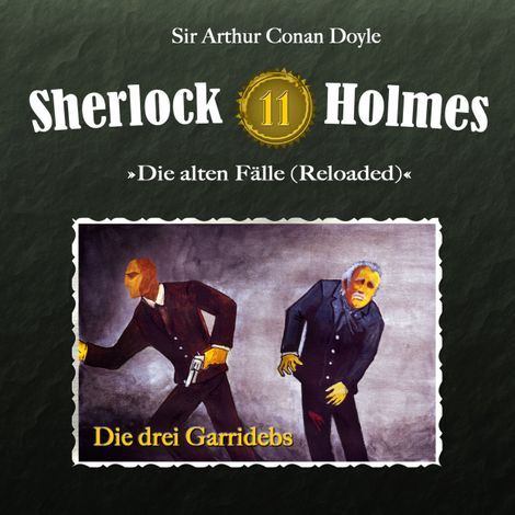 Hörbüch “Sherlock Holmes, Die alten Fälle (Reloaded), Fall 11: Die drei Garridebs – Arthur Conan Doyle”
