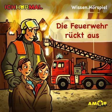 Hörbüch “Die Feuerwehr rückt aus (Ungekürzt) – Lorenz Hoffmann”