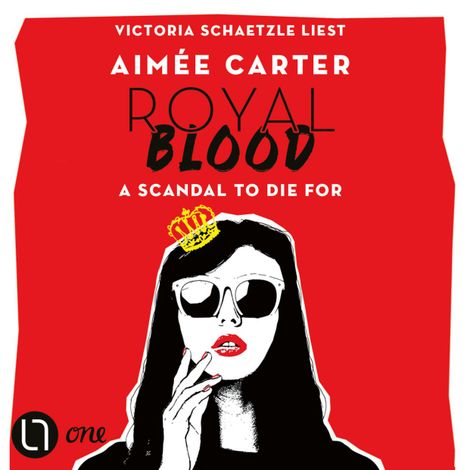 Hörbüch “Royal Blood - A Scandal To Die For (Ungekürzt) – Aimée Carter”