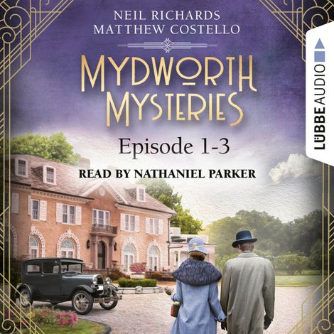 Hörbüch “Episode 1-3 - A Cosy Historical Mystery Compilation - Mydworth Mysteries: Historical Mystery Compilation 1 (Unabridged) – Matthew Costello, Neil Richards”