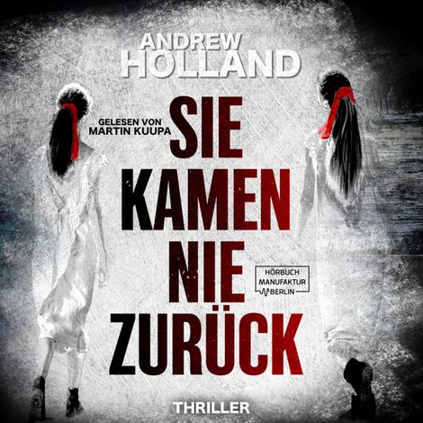 Hörbüch “Sie kamen nie zurück - Howard-Caspar-Reihe, Band 5 (ungekürzt) – Andrew Holland”