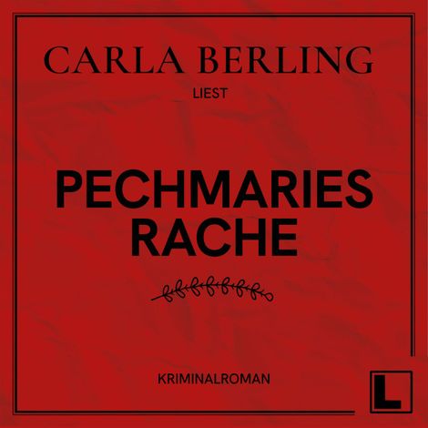 Hörbüch “Pechmaries Rache (ungekürzt) – Carla Berling”