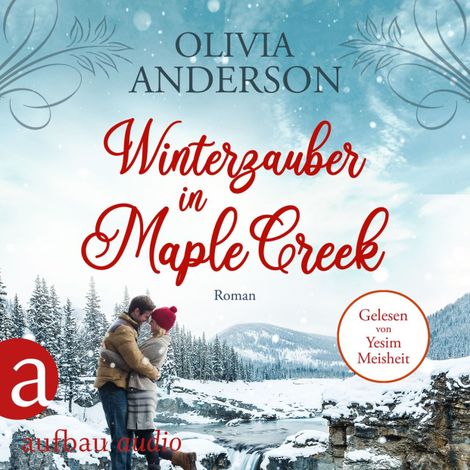 Hörbüch “Winterzauber in Maple Creek - Die Liebe wohnt in Maple Creek, Band 5 (Ungekürzt) – Olivia Anderson”