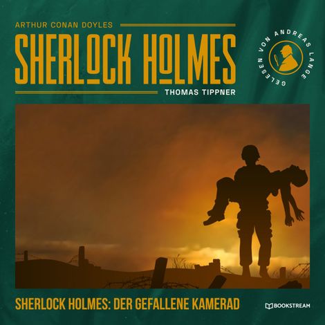 Hörbüch “Sherlock Holmes: Der gefallene Kamerad - Eine neue Sherlock Holmes Kriminalgeschichte (Ungekürzt) – Thomas Tippner, Arthur Conan Doyle”