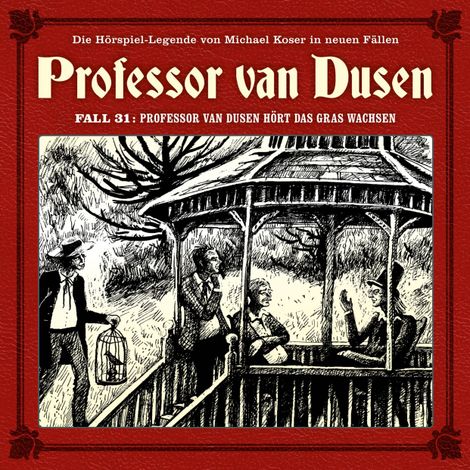 Hörbüch “Professor van Dusen, Die neuen Fälle, Fall 31: Professor van Dusen hört das Gras wachsen – Marc Freund”