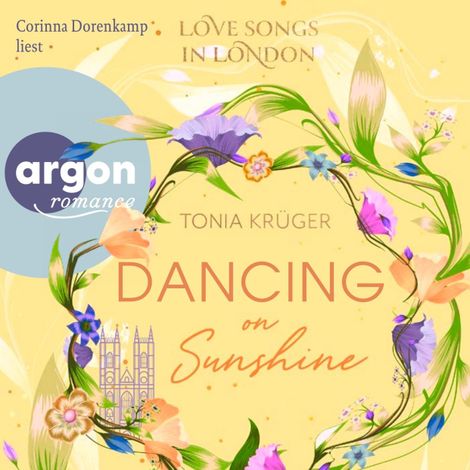 Hörbüch “Dancing on Sunshine - Love Songs in London-Reihe, Band 3 (Ungekürzte Lesung) – Tonia Krüger”