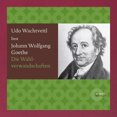 Hörbüch “Die Wahlverwandtschaften (Ungekürzte Lesung) – Johann Wolfgang von Goethe”