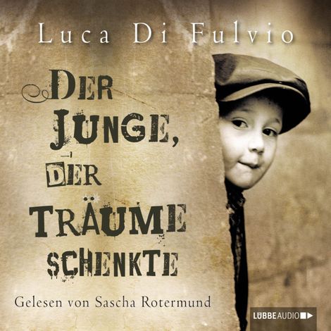 Hörbüch “Der Junge, der Träume schenkte (Ungekürzt) – Luca Di Fulvio”