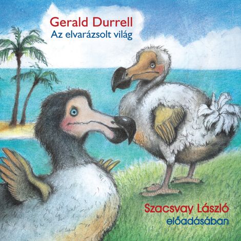 Hörbüch “Elvarázsolt világ (teljes) – Gerald Durrell”