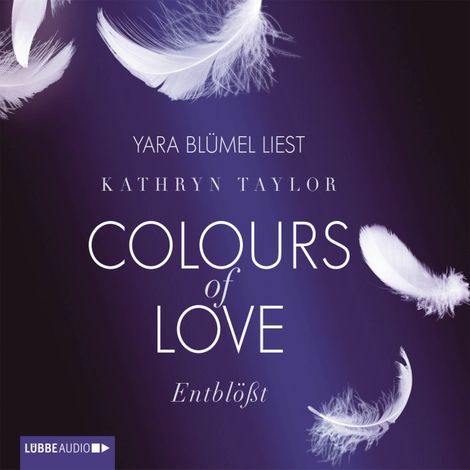 Hörbüch “Colours of Love, Folge 2: Entblößt (ungekürzt) – Kathryn Taylor”