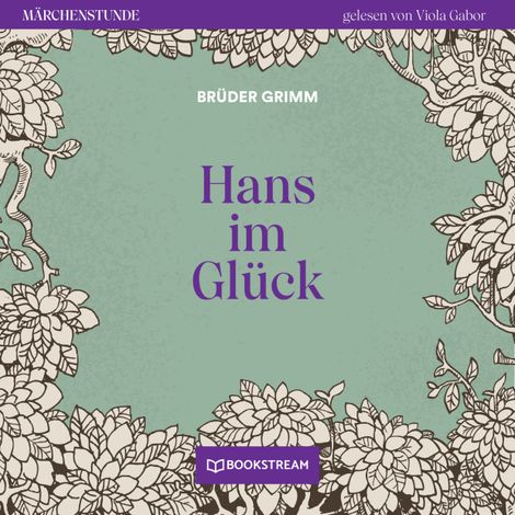 Hörbüch “Hans im Glück - Märchenstunde, Folge 166 (Ungekürzt) – Brüder Grimm”