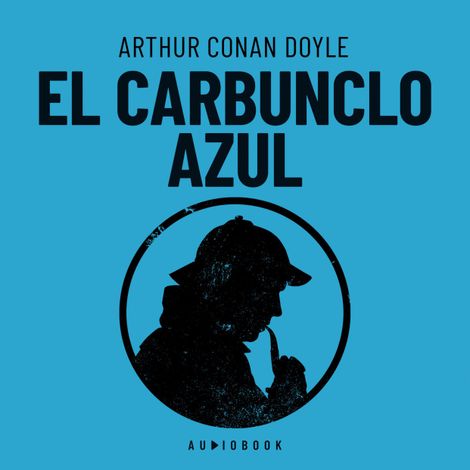 Hörbüch “El carbunclo azul – Arthur Conan Doyle”