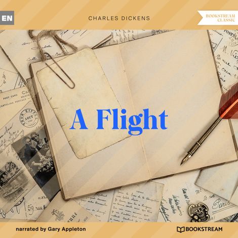 Hörbüch “A Flight (Unabridged) – Charles Dickens”