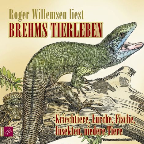 Hörbüch “Brehms Tierleben - Kriechtiere, Lurche, Fische, Insekten, niedere Tiere – Alfred E. Brehm”