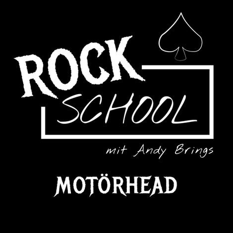 Hörbüch “Motörhead - Rock School mit Andy Brings, Folge 2 (ungekürzt) – Rock Classics Magazin, Andy Brings”