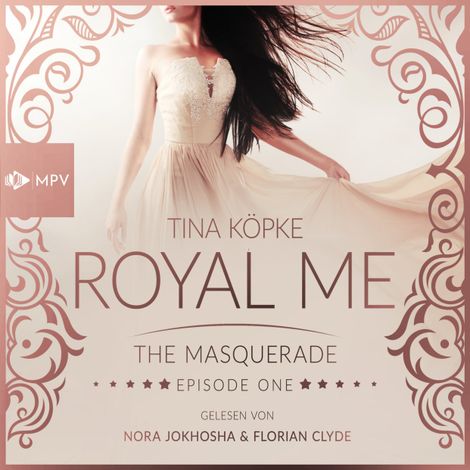 Hörbüch “The Masquerade - Royal Me, Episode 1 (Ungekürzt) – Tina Köpke”