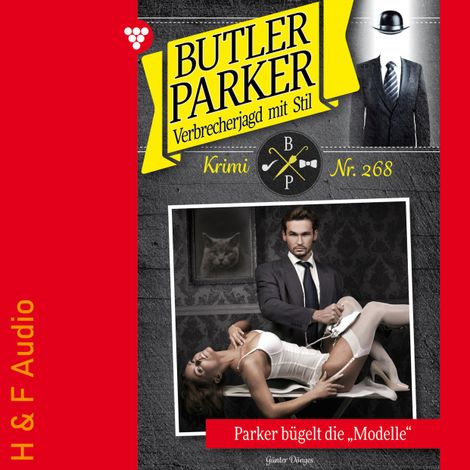 Hörbüch “Parker bügelt die "Modelle" - Butler Parker, Band 268 (ungekürzt) – Günter Dönges”