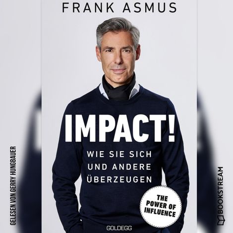 Hörbüch “Impact! - Wie Sie sich und andere überzeugen (Ungekürzt) – Frank Asmus”