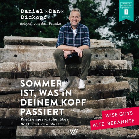 Hörbüch “Sommer ist, was in deinem Kopf passiert - Kneipengespräche über Gott und die Welt (ungekürzt) – Daniel "Dän" Dickopf”